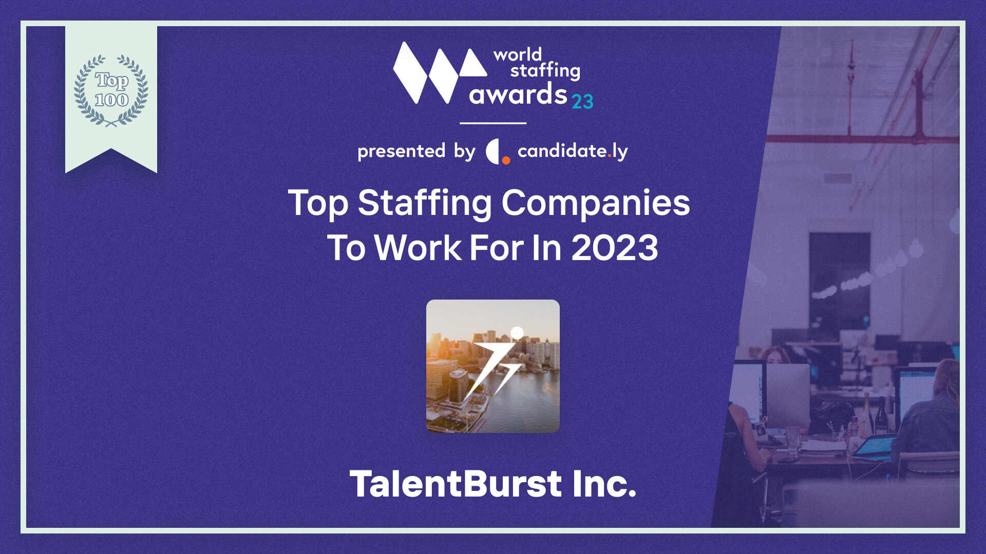 TalentBurst Voted Top 100 Staffing Company to Work for in 2023